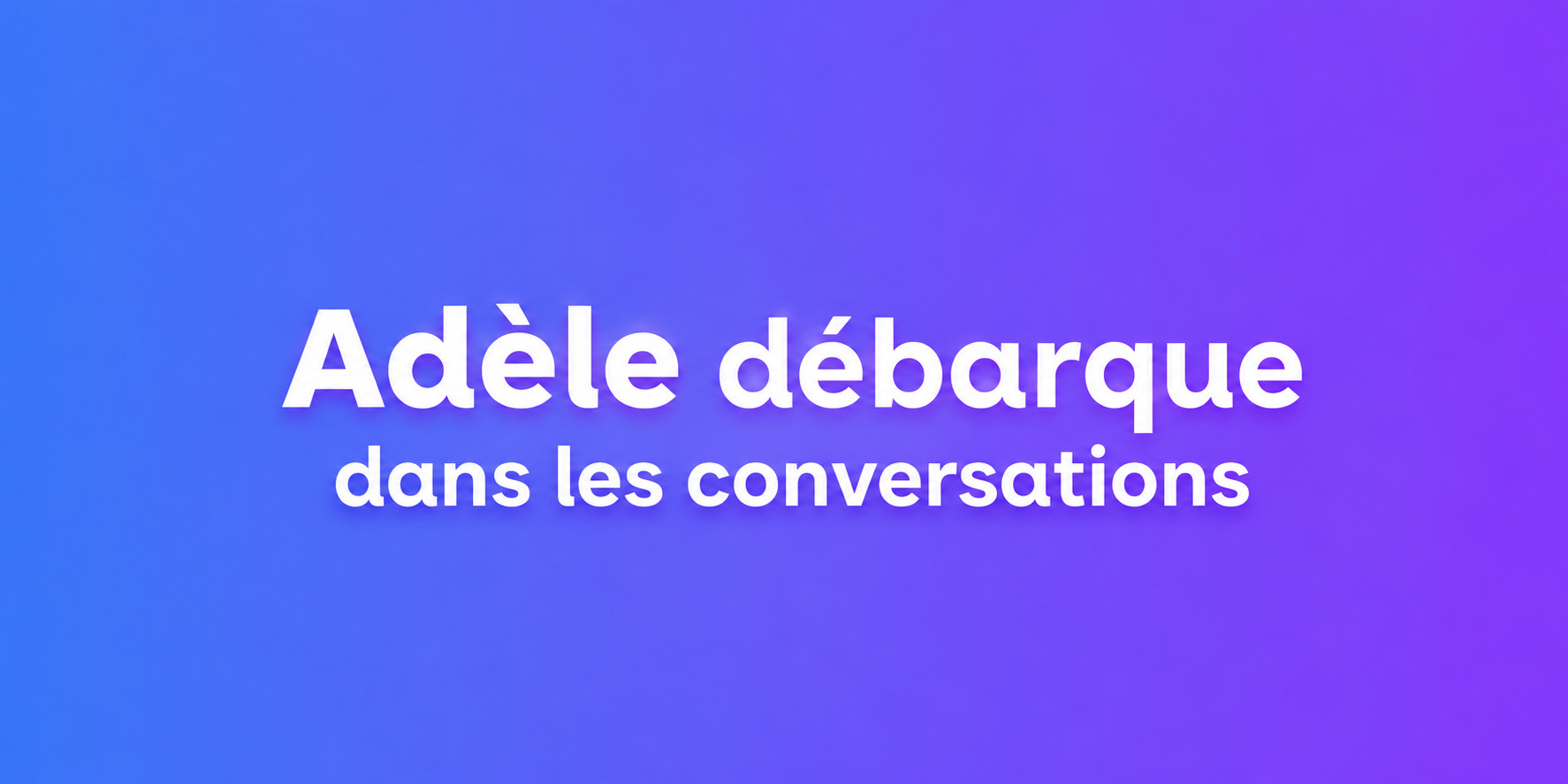 Adèle débarque dans les conversations